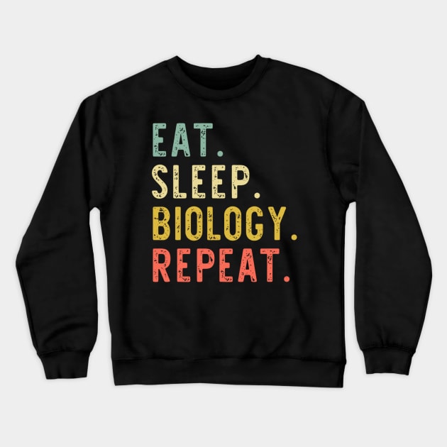 Eat Sleep Biology Repeat Biologist Student Teacher Crewneck Sweatshirt by Weirdcore